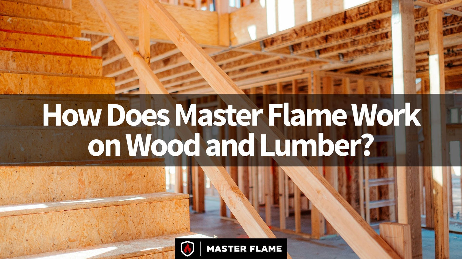 How Does Master Flame Work on Wood and Lumber?